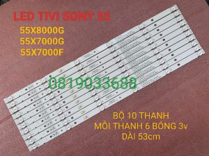 THANH LED TIVI SONY 55X8000G 55X7000G 55X7000F 55X7500F MỚI 100% BỘ 10 THANH MỖI THANH 6 BÓNG 3V DÀI 53cm