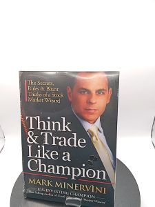 Think & Trade Like a Champion By Mark Minervin