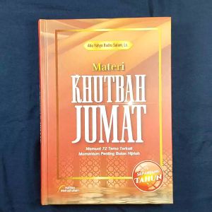 Buku Materi Khutbah Jumat - Memuat 72 Tema Terkait Momentum Penting Bulan Hijriah