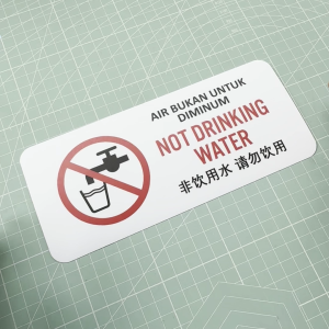 Not Drinking Water. Air Bukan Untuk Diminum. 非饮用水 请勿饮用. Sticker Sign Signage Notice Label. Do Not Drink. Dilarang Minum