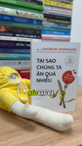Sách - Tại sao chúng ta ăn quá nhiều: Hiểu rõ lầm tưởng và bí mật giảm cân bền vững (Bác sĩ Andrew Jenkinson) (Nhã Nam)