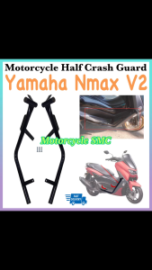 Motorcycle HALF CRASH GUARD For YAMAHA NMAX V2(Bolts Included)High Quality Crash Guard Protective Made in Thailand