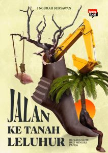 Buku Jalan ke Tanah Leluhur (Refleksi dari Bali menuju Papua) - I Ngurah Suryawan - Basabasi
