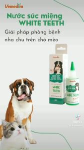 Vemedim White Teeth Nước súc miệng cho chó mèo trắng răng đánh bay mảng bám chai 100ml