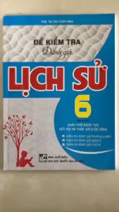 Sách - Đề kiểm tra đánh giá Lịch Sử 6 bám sát sách giáo khoa - chân trời sáng tạo - kết nối tri thức