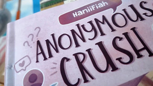 NOVEL REMAJA ANONYMOUS CRUSH? jilid 1 & 2 oleh Haniifiah