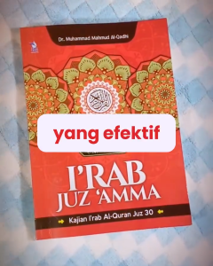 Irab Juz Amma ORIGINAL Kajian Irob Al-Quran Juz 30 Karya Dr Muhammad Mahmud Al-Qadhi Irob Juz Amma Penerbit Zamzam