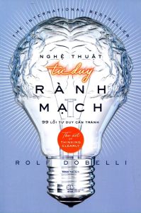 Nghệ Thuật Tư Duy Rành Mạch (Tái Bản 2025)