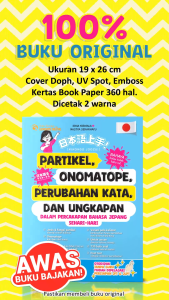 Nihongo Joozu - Buku BAHASA JEPANG SEHARI-HARI [PARTIKEL ONOMATOPE PERUBAHAN KATA DAN UNGKAPAN DALAM PERCAKAPAN] untuk JLPT dan JFT