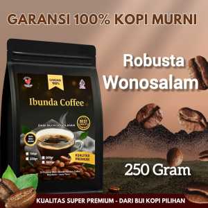 IBUNDA COFFEE - Kopi Robusta Wonosalam 250gr - Kopi Bubuk Murni Robusta Wonosalam - Roast Bean Biji Kopi Sangrai Robusta Wonosalam - Kopi Wonosalam Grade A