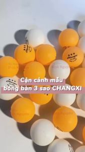Bóng bàn Changxi đạt tiêu chuẩn 3 sao luyện tập thi đấu tròn đều độ nảy ổn định SIÊU BỀN ĐẸP CHẮC CHẮN