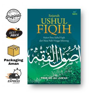 Sejarah Ushul Fiqih Histori Ilmu Ushul Fiqih Dari Masa Nabi Hingga Sekarang - Prof. Dr. Ali Jumah