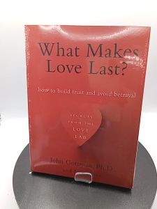 What Makes Love Last ^ John Gottman Ph.D. Nan Silver