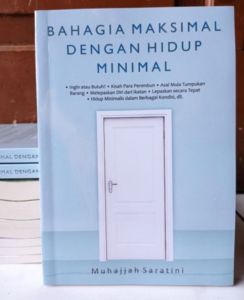 BUKU MOTIVASI ORI  Bahagia Maksimal Dengan Hidup Minimal Penulis: Muhajjah Saratini