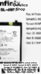 BATERAI BATRE BATRAI HP INFINIX SMART 5 X657 X657B X657C NOTE 7 X690 X690B HOT 8 X650 HOT 8 LITE X650B X650C X650D HOT 9 X655 X655C X655D HOT 9 PRO X655F BL-49FX BL-49GX