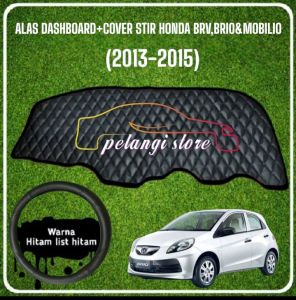 Alas/Pelindung Dashboar+Cover Stir Honda BrioBRVMobilio (2013-2015)