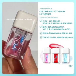YOU Colorland Icy Glow Lip Serum | Serum Bibir | Vitamin E | Lip Balm | Pelembab Gloss Untuk Bibir Hitam | Lip Care | BPOM Lynn Design