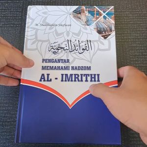 IMRITHI TERJEMAH IMRITHI IMRITI FAWAIDUN NAHWIYAH PENGANTAR MEMAHAMI TAQRIROT NADHOM IMRITHI LIRBOYO