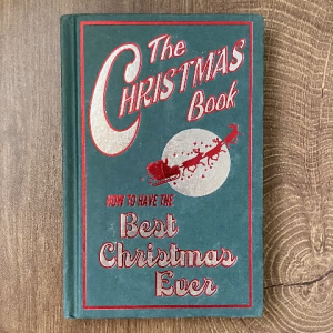 The Christmas Book - How to Have the Best Christmas Ever by Juliana Foster HC 2007 preloved
