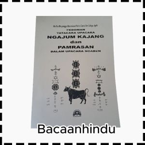 Buku Pedoman Tata Cara Upacara Ngajum Kajang Dan Pamrasan Dalam Ngaben Agama Hindu Ida Rsi Bhujangga Waisnawa Putra Sara Shri Satya Jyoti
