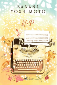 Sách - N.P (Tác giả: Banana Yoshimoto) - Tái Bản 2026