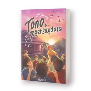 NOVEL GRAFIS TONO & 7 BERSAUDARA karya LILPUDU (Penulis Novel Mega Best Seller "LAUT PASANG SERIES")