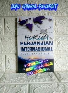 HUKUM PERJANJIAN INTERNASIONAL: TEORI & PRAKTIK