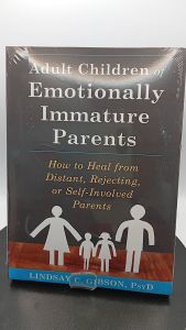 Adult Children of Emotionally Immature Parents by Lindsay Gibson