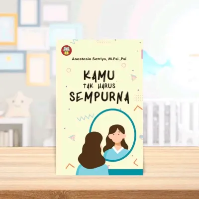 Buku Kamu Tak Harus Sempurna Oleh Anastasia Satriyo