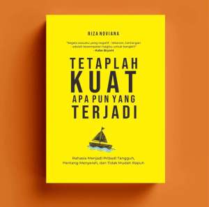 Tetaplah Kuat Apapun Yang Terjadi