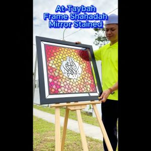 SHAHADAH Frame At-Taybah Mirror Stained  Frame Home Decor Ayat Al-Quran Hiasan Dinding Kaligrafi Islamic