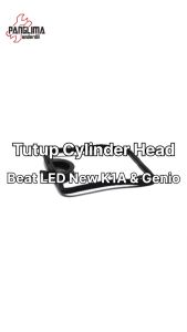 Tutup Cylinder Head Beat LED NEW K1A 2020 & Genio Seal-Sil-Gasket-Oring Cover Karet Silinder Cop