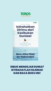Buku Kitab At Tanwir - Buku Istirahatkan Dirimu Dari Kesibukan Duniawi - Ibnu Atha’illah as-Sakandari (Turos Pustaka)