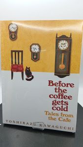 Tales from the Cafe: Before the Coffee Gets Cold By Kawaguchi Toshikazu