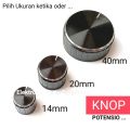 KNOP POTENSIO ALUMUNIUM KNOB POTENSIO KNOP POTENSIO 14MM KNOP POTENSIO 20MM KNOP POTENSIO 40MM. 