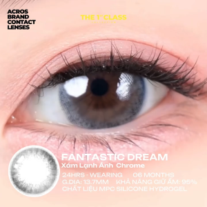 (HOẢ TỐC SG) Kính áp tròng màu Xám lạnh ánh chrome FANTASTIC DREAM ACROS – Lens dùng 6 tháng đeo 24h/ngày