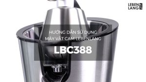 Máy vắt cam ép cam LEBENLANG LBC388 đầu vắt inox 304 công suất 600W dung tích 400ml vòi rót trực tiếp khi vắt - hàng chính hãng