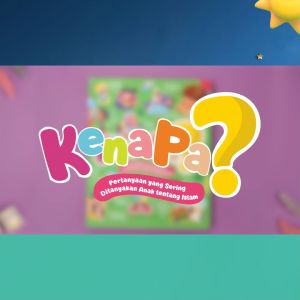 Kenapa? Pertanyaan Yang Sering Ditanyakan Anak Tentang Islam - Buku Edukasi Anak Muslim