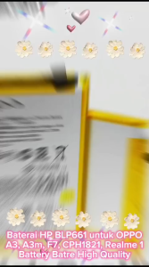 Baterai HP Oppo A3 A3M Batre F7 F 7 CPH1821 Batrai BLP661 BLP 661 ORI BAGUS 100%
