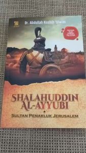 Shalahuddin Al Ayyubi Sang Penakluk Jerusalem