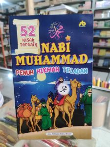 52 kisah terbaik Nabi Muhammad penuh hikmah dan teladan