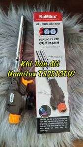 Khò hàn ống đồng đôi công suất lớn NaMilux TS2513TW đánh lửa tự động với ron chống xì gas