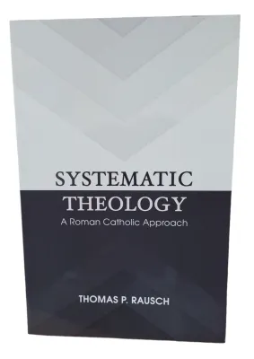Systematic Theology (A Roman Catholic Approach)
