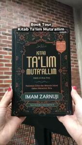 ORIGINAL Kitab Talim Mutaallim EDISI REVISI TUROS Adab di Atas Ilmu Buku Talim Mutaallim Pedoman Etika dan Metode Islami dalam Menuntut Ilmu Imam Zarnuji
