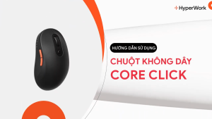 [MỚI] Chuột không dây HyperWork Core Click HPW MS.CCM-01 BLK Đen - Bảo Hành 12 Tháng