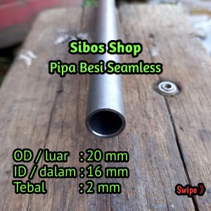 Pipa Besi Seamless Od 20mm Id 16mm Tebal 2mm Panjang 20 cm 40 cm