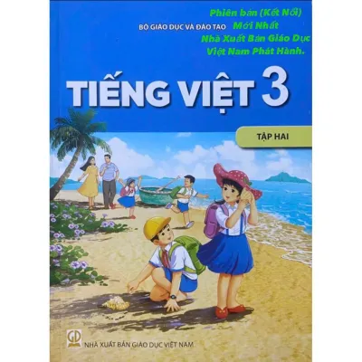 Sách: Tiếng Việt 3 Tập Hai - Sách Giáo Khoa Phiên Bản Mới Nhất Năm 2026 (Kết Nối Tri Thức Với Cuộc Sống)