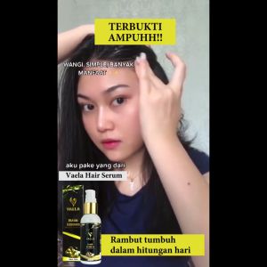 Vaela Hair Serum: Solusi Penumbuh Rambut Botak & Meningkatkan Kekuatan Akar Rambut