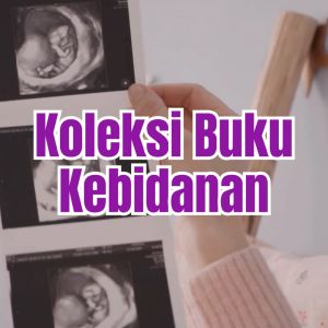 Buku Kebidanan | Perinatal Mental Health (PMH)Topikal ASILatihan Soal Uji KompetensiPencegahan Primer StuntingInisiasi Menyusu DiniAnatomi FisiologiAsuhan Kebidanan PersalinanKebidanan Komprehensif - Deepublish
