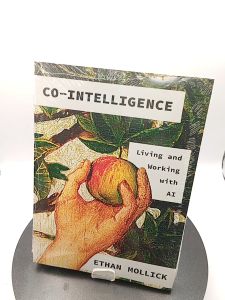 Co-Intelligence by Ethan Mollick by Ethan Mollick